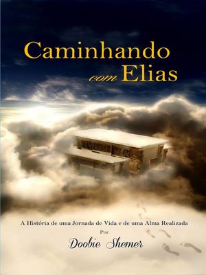 cover image of Caminhando com Elias--A História de uma Jornada de Vida e de uma Alma Realizada